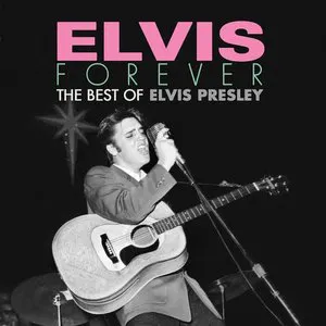 Pochette Elvis Forever: The Best of Elvis Presley