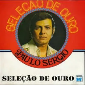 Pochette de Seleção De Ouro de Paulo Sérgio