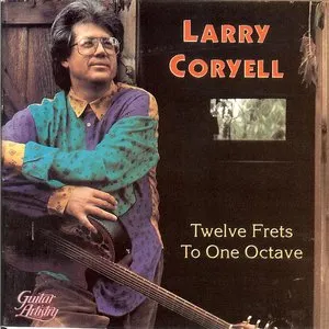 Pochette de Twelve Frets to One Octave de Larry Coryell