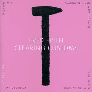 Pochette de Clearing Customs de Fred Frith