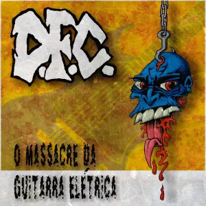 Pochette de O Massacre da Guitarra Elétrica de D.F.C.