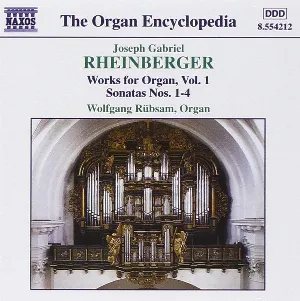 Pochette de Works for Organ, Volume 1: Sonatas nos. 1-4 de Wolfgang Rübsam - Josef Gabriel Rheinberger