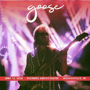 Pochette de 2024-06-12: Everwise Amphitheater, Indianapolis, IN de Goose