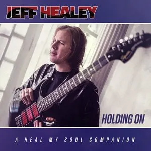 Pochette de Holding On: A Heal My Soul Companion de Jeff Healey