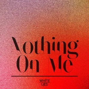Pochette de Nothing on Me de White Lies