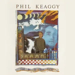 Pochette de Find Me in These Fields de Phil Keaggy