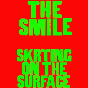 Pochette de Skrting on the Surface de The Smile