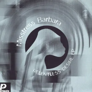 Pochette de Relentless Desire EP de Misstress Barbara