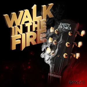 Pochette de Walk in the Fire de Dirtyphonics