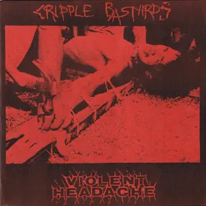 Pochette de Cripple Bastards / Violent Headache de Cripple Bastards