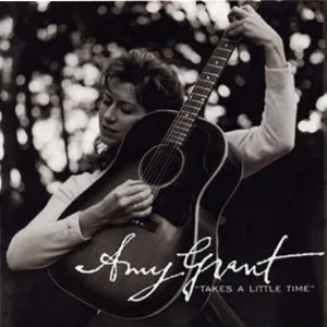 Pochette de Takes a Little Time de Amy Grant