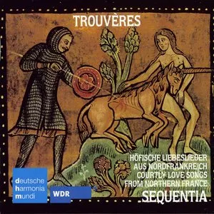 Pochette de Trouvères: Courtly Love Songs From Northern France de Sequentia