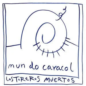 Pochette de Mundo caracol de Los Toreros Muertos