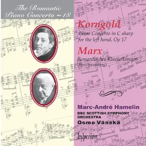 Pochette The Romantic Piano Concerto, Volume 18: Korngold: Piano Concerto in C-sharp for the Left Hand, op. 17 / Marx: Romantisches Klavierkonzert