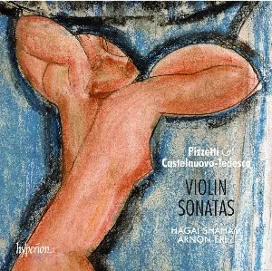 Pochette de Violin Sonatas de Ildebrando Pizzetti - Mario Castelnuovo‐Tedesco - Hagai Shaham