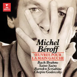 Pochette de Œuvres pour la main gauche de Fryderyk Chopin - Johann Sebastian Bach - Michel Béroff - Camille Saint‐Saëns - Alexander Scriabin - Johannes Brahms - Leopold Godowsky - Béla Bartók