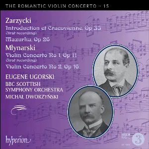 Pochette de The Romantic Violin Concerto, Volume 15: Zarzycki: Introduction et Cracovienne, op. 35 / Mazurka, op. 26 / Młynarski: Violin Concerto no. 1, op. 11 / Violin Concerto no. 2, op. 16 de BBC Scottish Symphony Orchestra