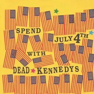Pochette Spend July 4th with the Dead Kennedys