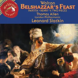 Pochette de Belshazzar’s Feast / Partita / Henry V: Two Pieces de London Philharmonic Choir - Sir Thomas Allen - Leonard Slatkin - William Walton - London Philharmonic Orchestra