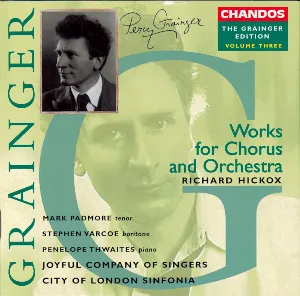 Pochette The Grainger Edition, Volume Three: Works for Chorus and Orchestra