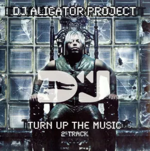 Pochette de Turn Up The Music de DJ Aligator