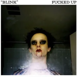 Pochette de Blink de Fucked Up