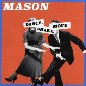 Pochette de Dance, Shake, Move de Mason