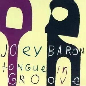 Pochette de Tongue in Groove de Joey Baron