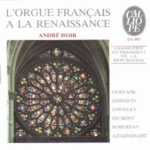 Pochette de L'orgue Français à la Renaissance de André Isoir