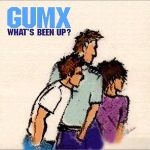 Pochette de What's Been Up? de Gumx