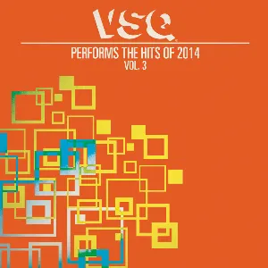 Pochette VSQ Performs the Hits of 2014, Vol. 3