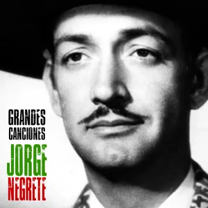 Pochette de Grandes Canciones (Remastered) de Jorge Negrete