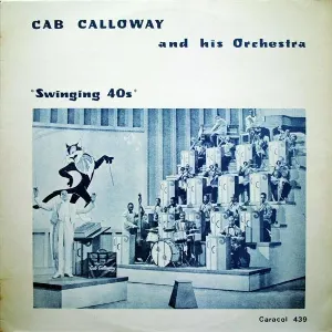Pochette de “Swinging 40s” de Cab Calloway and His Orchestra
