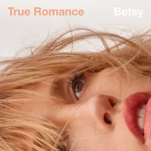 Pochette de True Romance de Betsy