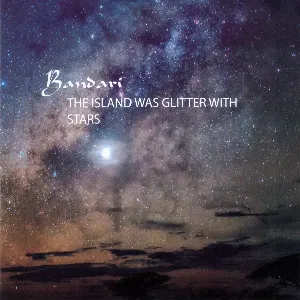 Pochette de The Island Was Glitter with Stars de Bandari