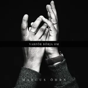 Pochette de Varför börja om de Marcus Öhrn