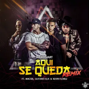 Pochette de Aquí se queda (remix) de Mackie