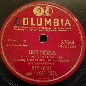 Pochette de April Showers / I Wonder Who's Kissing Her Now de Ray Noble and His Orchestra