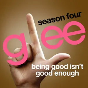 Pochette de Being Good Isn't Good Enough de Glee Cast