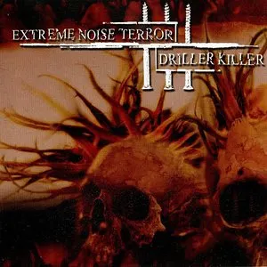 Pochette de Extreme Noise Terror / Driller Killer de Driller Killer