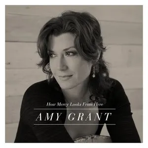 Pochette de How Mercy Looks From Here de Amy Grant