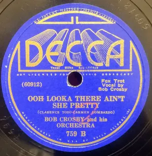 Pochette de You're Toots to Me / Ooh Looka There Ain't She Pretty de Bob Crosby and His Orchestra