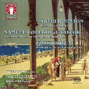Pochette de Hinton: Quintet in G minor / Coleridge-Taylor: Quintet in G minor for Piano and Strings / Bowen: Phantasie for Violin and Piano de Samuel Coleridge-Taylor - Tippett Quartet - Edwin York Bowen