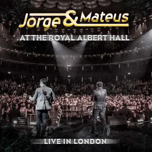 Pochette de At the Royal Albert Hall: Live in London de Jorge & Mateus