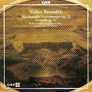 Pochette de Phantastische Erscheinungen, op. 25 / Serenade, op. 20 de Walter Braunfels - ORF Radio‐Symphonieorchester Wien - Dennis Russell Davies