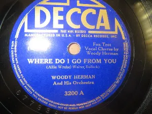 Pochette de Where Do I Go From You / I'll Pray for You de Woody Herman and His Orchestra