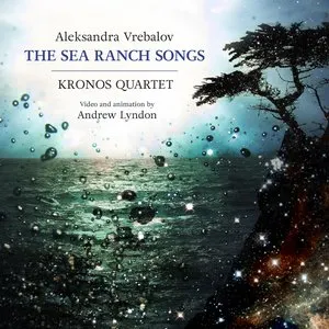 Pochette de The Sea Ranch Songs de Kronos Quartet