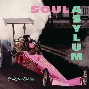 Pochette de Slowly but Shirley de Soul Asylum