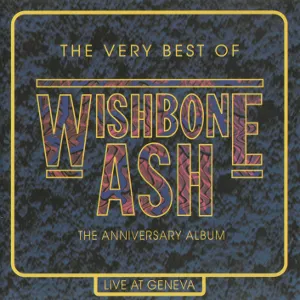 Pochette The Very Best of Wishbone Ash: The Anniversary Album