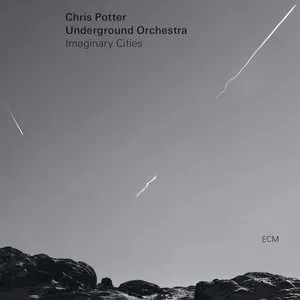 Pochette de Imaginary Cities de Chris Potter